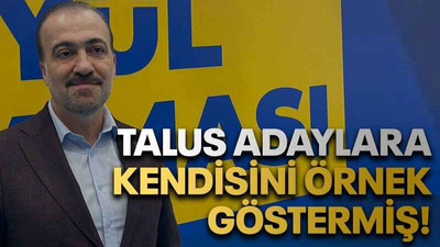 Talus adaylara kendisini örnek göstermiş!
